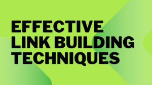 Effective Link Building Techniques