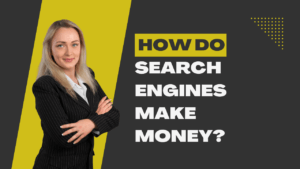 How Do Search Engines Make Money?