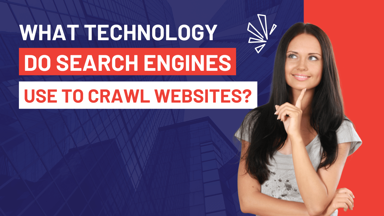 What Technology Do Search Engines Use to Crawl Websites?