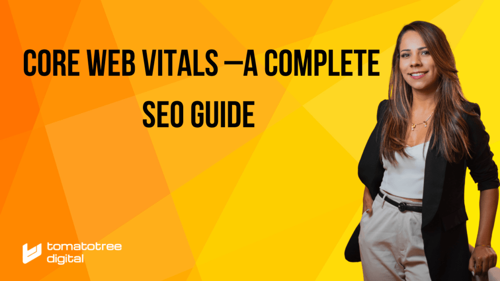 Core Web Vitals – A Complete SEO Guide