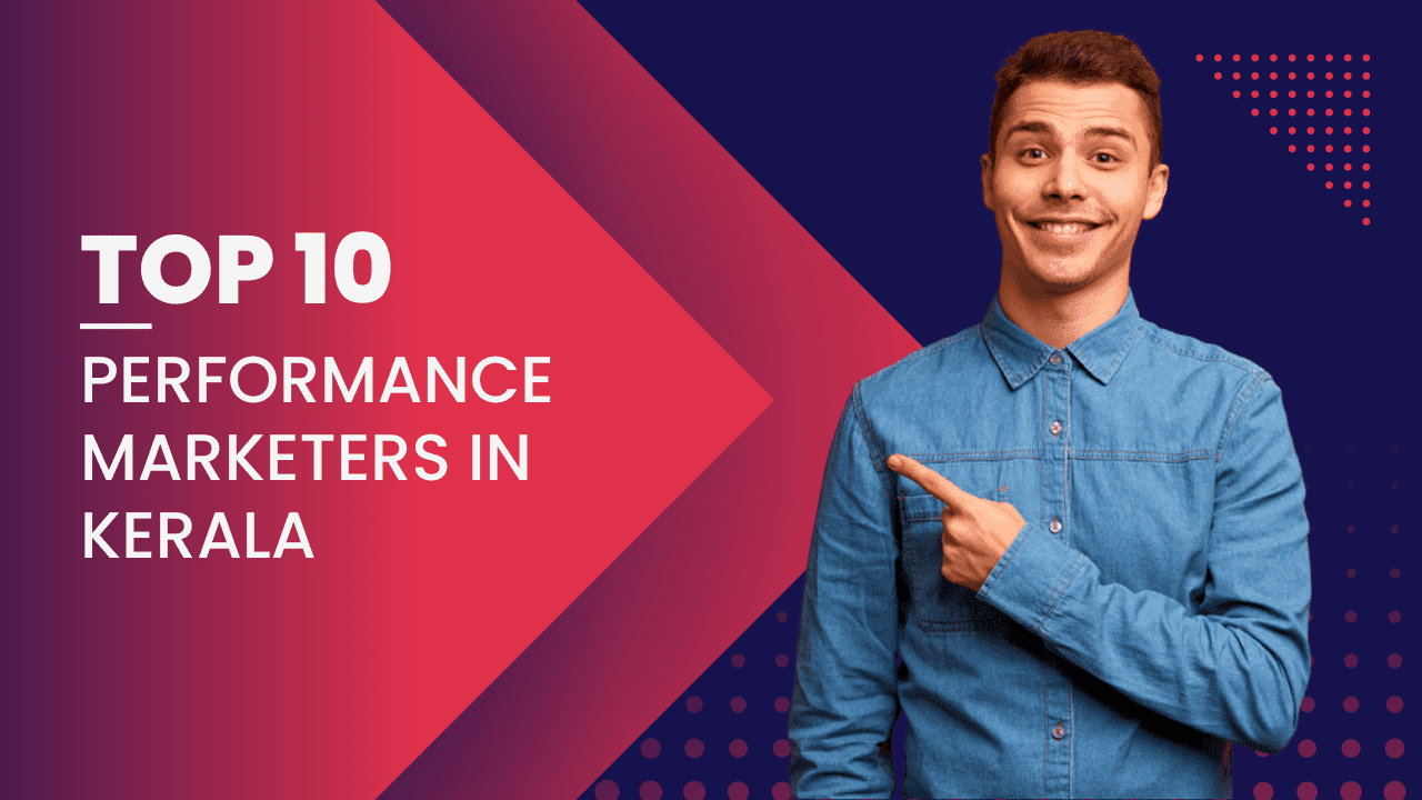 Top 10 Performance Marketers in Kerala